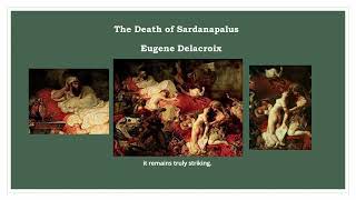 The Death of Sardanapalus Eugene Delacroix [upl. by Myers]