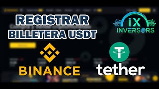 Tutorial Cómo Registrar Billetera  Wallet USDT de Binance  IX INVERSORS [upl. by Niuq127]