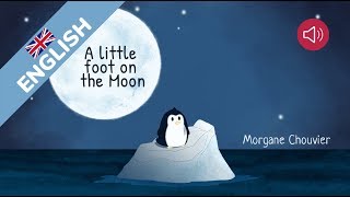 Histoire en anglais pour enfants  A Little foot on the Moon  Livre audio et animé [upl. by Llemhar]