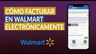 Cómo Facturar en Walmart una Factura o Ticket por Internet  Servicio de Facturación en Línea [upl. by Rozek]