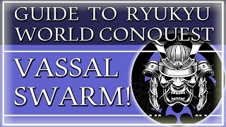 EU4 Guide Conquer the World With Ryukyu  Vassal Swarm Strategy [upl. by Mendel]