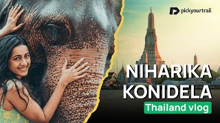 My Thailand Vlog 🇹🇭 ✨ ft Niharika Konidela  Stay Food Elephants amp More 🏨🍛🐘 [upl. by Marigolda]