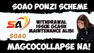 SOAO MAGSISIMULA NANG MAGCOLLAPSE ⛔ DELAY NA ANG WITHDRAWALS ⛔ GCASH MAINTENANCE ALIBI [upl. by Vicky132]