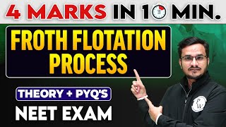 Froth Flotation Process  4 Marks in 10 Minutes For NEET Exam [upl. by Daub87]