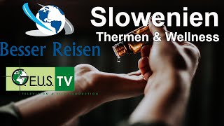 SLOWENIEN Teil 1 Thermen amp Wellness [upl. by Aron]