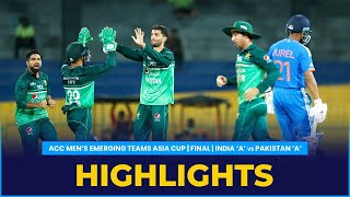 Match Highlights  Finals  India A vs Pakistan A  ACC Mens Emerging Teams Asia Cup [upl. by Hgielrak]