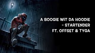 A Boogie Wit Da Hoodie  Startender ft Offset amp Tyga Lyrics [upl. by Yr]