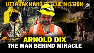 India thanks Arnold Dix  The man behind successful rescue operations at Uttarkashi Tunnel Collapse [upl. by Yenffad]