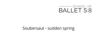 How to Pronounce Ballet Terms  Soubersaut [upl. by Wootan864]