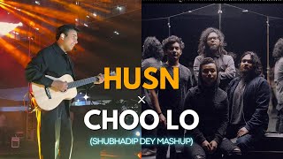 Husn x Choo Lo Shubhadip Dey Mashup  Anuv Jain  The Local Train [upl. by Ardnnek]