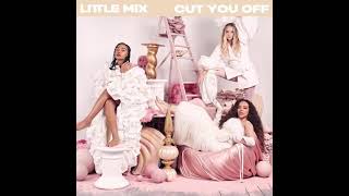 Little Mix  Cut You Off Extended Version [upl. by Llertram]