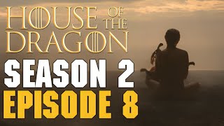 House of the Dragon Season 2 Episode 8 Review  All Setup and No Payoff [upl. by Iman]