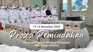 Prosesi Pemindahan 16 Jenazah Suster di Makam Getsemani Milik Suster Charitas  1516 November 2024 [upl. by Tamma]