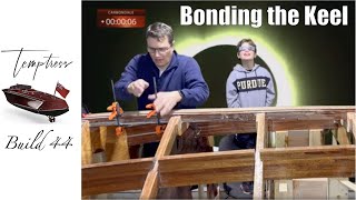 Temptress Build 44 Bonding the Keel [upl. by Eyot]