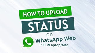 How to Upload Status from WhatsApp Web in PCLaptop  how to post status on WhatsApp web 2024 [upl. by Terraj]