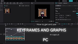 How to use KEYFRAMES AND GRAPHS in Capcut PC [upl. by Zzabahs]