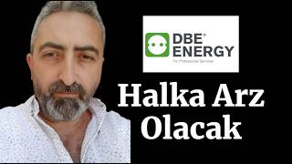 DBE Enerji Halka Arz Olacak Sermaye Artırımı Açıklaması Geldi [upl. by Inverson]