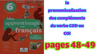 La pronominalisation des compléments du verbes COD ou COI pages 4849 mes apprentissages  6ème [upl. by Malamut464]