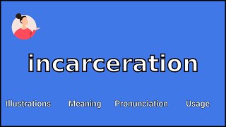 INCARCERATION  Meaning and Pronunciation [upl. by Sredna]