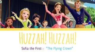 Huzzah Huzzah  Lyrics  Sofia the First  Sunset Wolfie 👑 [upl. by Esille844]