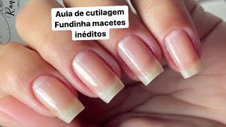 AULA de CUTILAGEM FUNDINHA MACETES INÉDITO Educação gratuita 💝por Paula Priscila [upl. by Martella753]