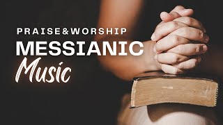 Messianic Praise and Worship [upl. by Ethelinda467]