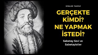 YAHUDİLİK  VII  Sabetay Sevi gerçekte kimdi Dinler Tarihi  Yahudi Tarihi [upl. by Atinrahs]