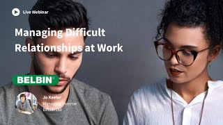 Live Webinar Managing Difficult Relationships at Work [upl. by Michaeu88]