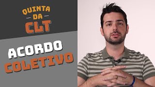 A diferença entre Acordo Coletivo e Convenção Coletiva  Quinta da CLT [upl. by Knox]