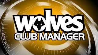 Wolves Club Manager Playthrough [upl. by Socrates]