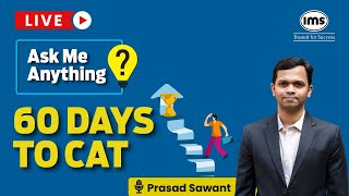 Ask me Anything  60 Days to CAT 2024  Prasad Sawant [upl. by Wera652]