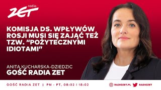 Anita KucharskaDziedzic Komisja ds wpływów Rosji musi się zająć też tzw “pożytecznymi idiotami” [upl. by Ainafets]