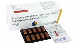 Ericold Tablets Paracetamol Phenylephrine Hydrochloride Caffeine amp Diphenhydramine Tablets [upl. by Melamie]