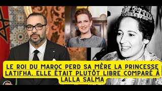 Le Roi du Maroc perd sa mère la Princesse Latifha Elle était plutôt libre comparée à Lalla Salma [upl. by Auoy969]