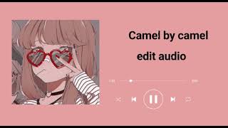 Camel by camel  edit audio  Slowed [upl. by Thoer]