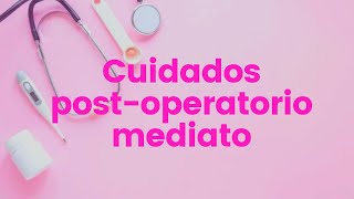 CUIDADO POST OPERATORIO MEDIATO👩‍⚕️💉 enfermeria procedimientos postoperatoriomediato [upl. by Newlin]