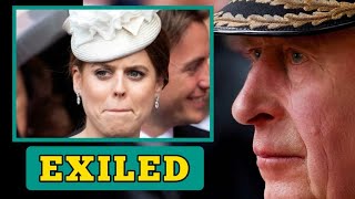 EXILED🛑 King Charles Angrily Exiles Princess Beatrice From the UK after her insults on Monarchy [upl. by Airotnahs]