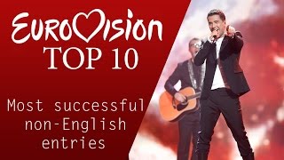 Top 10 Most Successful NonEnglish Songs at Eurovision [upl. by Kosak]