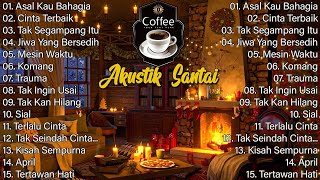 Lagu Cafe Populer 2023 Akustik Cafe Santai 2023 Full Album Akustik Lagu Indonesia 2023 [upl. by Schechter]