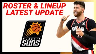 PHOENIX SUNS ROSTER and LINEUP UPDATE 202324 NBA SEASON [upl. by Sej668]