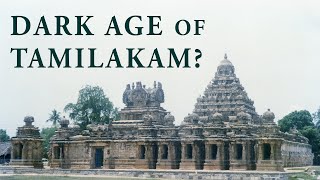 The Dark Age of Tamil History and the arrival of the Kalabhras [upl. by Aihtnamas983]