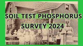 Soil Test Phosphorus Survey 2024 [upl. by Notnerb351]