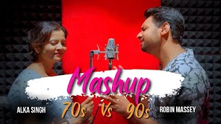 Mashup Songs 70s Vs 90s  Robin Massey  Alka Singh [upl. by Atika499]