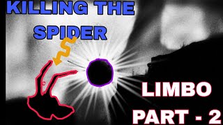 KILLING THE SPIDER  LIMBO PART2 [upl. by Nohsed582]