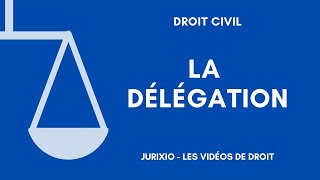 La délégation définition délégation parfaite et imparfaite  Régime général de lobligation [upl. by Htebsil275]