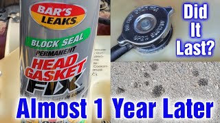 Bars Leaks Head Gasket Fix About 1 Year Later We saved over 2000 [upl. by Oidacra]