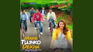 Maine Tujhko Dekha From quotGolmaal Againquot [upl. by Naujed]