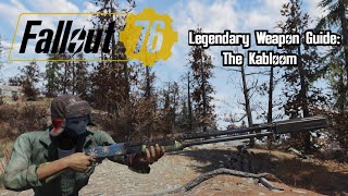 Fallout 76 Legendary Weapon Guide The Kabloom [upl. by Bortz]