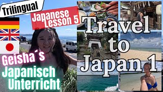 ENG DE Travel to JAPAN 1 Trilingual Geishas Japanese Lesson 5  Japanisch Unterricht 5 [upl. by Goldstein298]