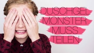 DUSCHGELMONSTER MUSS TEILEN [upl. by Samau]